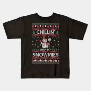 Chilling With My Snowmies ugly christmas sweater Kids T-Shirt